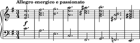 
{
  \new PianoStaff <<
    \new Staff <<
      \relative c' {
        \tempo "Allegro energico e passionato"
        \set Score.tempoHideNote = ##t \tempo 4 = 80
        \key e \minor
        \time 3/4
        \clef treble
        \set Staff.midiInstrument = "brass section"
        \bar ""

        <e a e'>2.
        <a c fis>
        <b g'>
        <a e' a>
        <cis e ais>
        <g b e b'>
        <dis a' b>
        <e gis b e>
      }
    >>
    \new Staff <<
      \relative c' {
        \set Score.tempoHideNote = ##t \tempo 4 = 80
        \key e \minor
        \time 3/4
        \clef bass
        \set Staff.midiInstrument = "brass section"
        \bar ""

      c2.^\f a e c fis, g f e
      }
    >>
  >>
}
