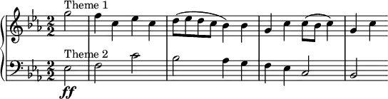  { \new PianoStaff << \new Staff \relative c''' { \clef treble \key ees \major \numericTimeSignature \time 2/2 \partial 2*1 g2^"Theme 1" | f4 c ees c | d8( ees d c bes4) bes | g c c8( bes c4) | g c } \new Staff \relative c { \clef bass \key ees \major \numericTimeSignature \time 2/2 ees2\ff^"Theme 2" | f c' | bes aes4 g | f ees c2 | bes } >> } 