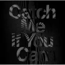 This cover artwork displays the words "Catch Me If You Can", the title of a song performed by South Korean artist Girls' Generation, having it shown on a black background.
