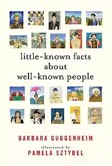 The cover of "Little-Known Facts About Well-Known People" by Barbara Guggenheim. Illustrated by Pamela Sztybel.