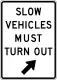 Slow vehicles must turn out