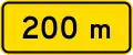 Above sign effective 200 metres ahead