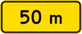 Above sign effective 50 metres ahead
