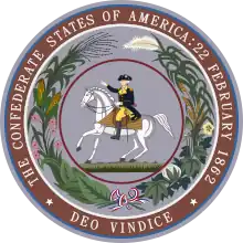 Equestrian portrait of Washington (after the statue which surmounts his monument in the capitol square, at Richmond,) surrounded with a wreath composed of the principal agricultural products of the Confederacy, (cotton, tobacco, sugar cane, corn, wheat and rice,) and having around its margin the words: "The Confederate States of America, twenty-second February, eighteen hundred and sixty-two," with the following motto: "Deo vindice"