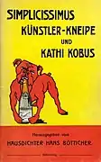 Simplicissimus Künstler-Kneipe und Kathi Kobus. Herausgegeben vom Hausdichter Hans Bötticher, cover from 1909. With the magazine's iconic bulldog designed by Thomas Theodor Heine.