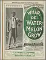 "Whar De Watermelon Grow", sheet music of an 1898 minstrel song